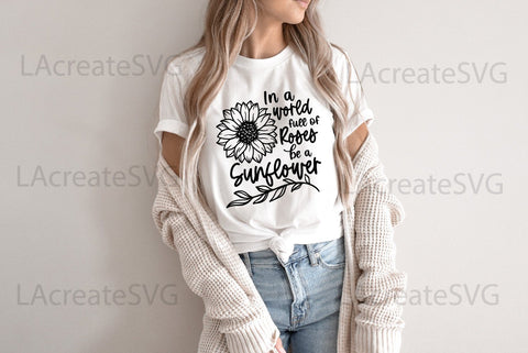 In the world full of roses be a sunflower svg, Floral quotes svg, Sunflower PNG SVG DXF Cut file SVG LAcreateSVG 