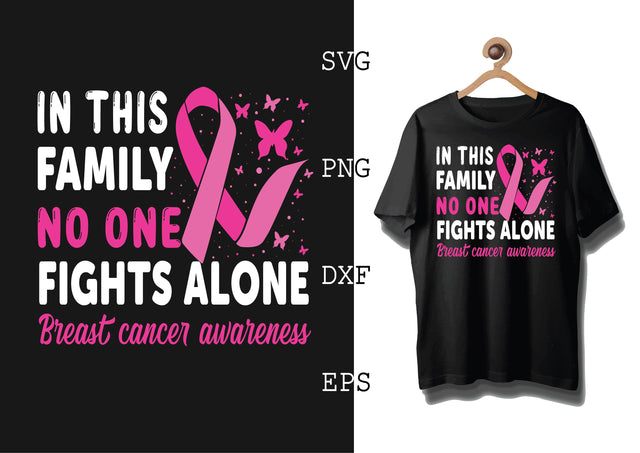 In This Family No One Fig Svg, Breast Cancer Awareness Svg, Png, Eps, Dxf Fileshts Alone 2 SVG DesignTShirt 