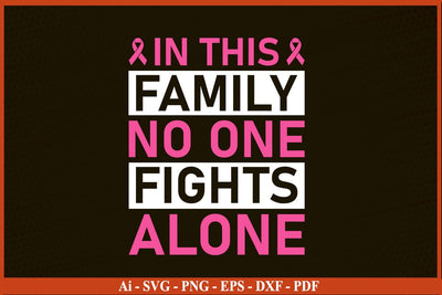 In This Family No One Fights Alone Breast Cancer Awareness SVG PNG Craft File SVG SVG Print File 