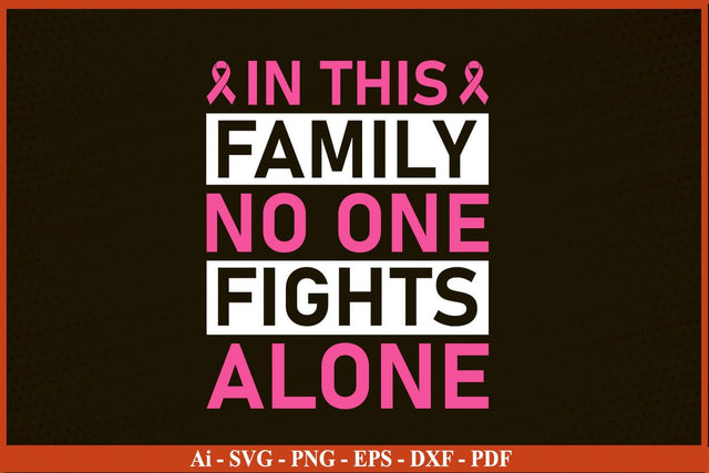 In This Family No One Fights Alone Breast Cancer Awareness SVG PNG Craft File SVG SVG Print File 