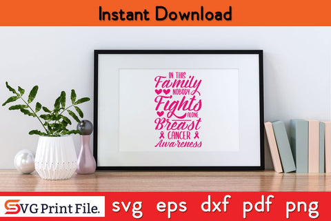 In This Family Nobody Fights Alone Breast Cancer Awareness SVG PNG Craft File SVG SVG Print File 