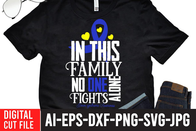 In This Family Nobody Fights Alone Down syndrome awareness SVG Cut File SVG BlackCatsMedia 