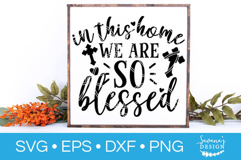 In This Home We Are So Blessed SVG SVG SavanasDesign 