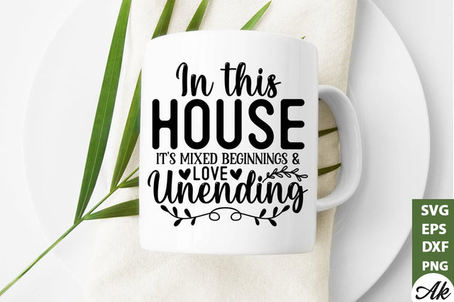 In this house it's mixed beginnings & love unending SVG SVG akazaddesign 