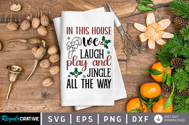 In this house we laugh play SVG Design SVG Regulrcrative 