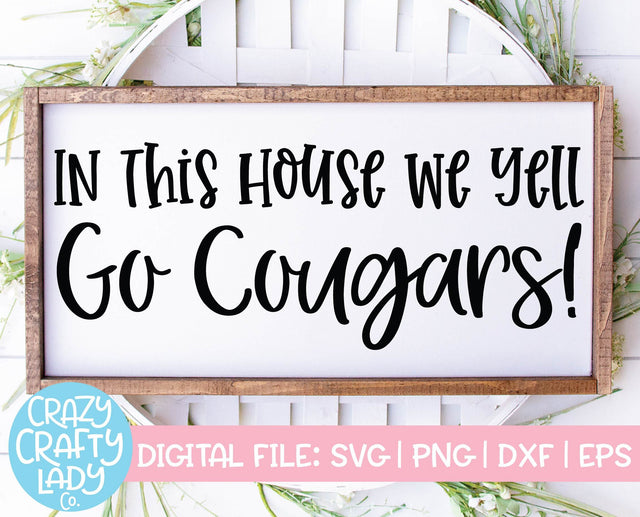 In This House We Yell Go Cougars | Mascot SVG Cut File SVG Crazy Crafty Lady Co. 