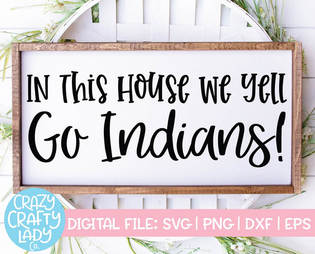 In This House We Yell Go Indians | Mascot SVG Cut File SVG Crazy Crafty Lady Co. 