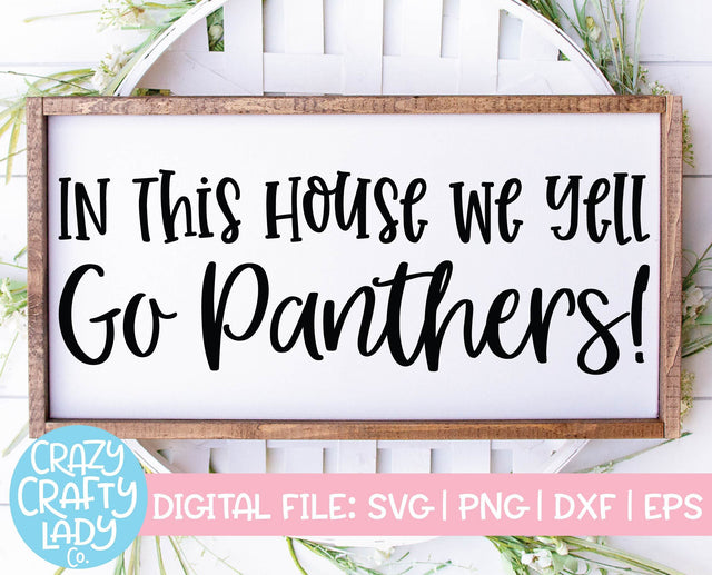 In This House We Yell Go Panthers | Mascot SVG Cut File SVG Crazy Crafty Lady Co. 