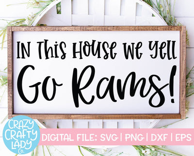 In This House We Yell Go Rams | Mascot SVG Cut File SVG Crazy Crafty Lady Co. 
