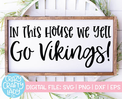 In This House We Yell Go Vikings | Mascot SVG Cut File SVG Crazy Crafty Lady Co. 