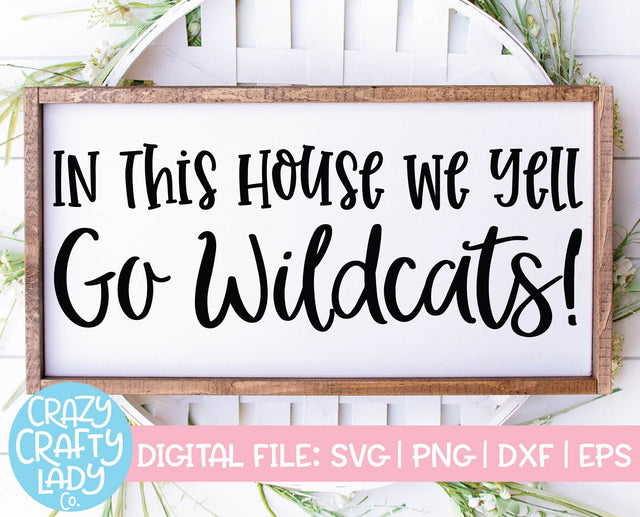 In This House We Yell Go Wildcats | Mascot SVG Cut File SVG Crazy Crafty Lady Co. 