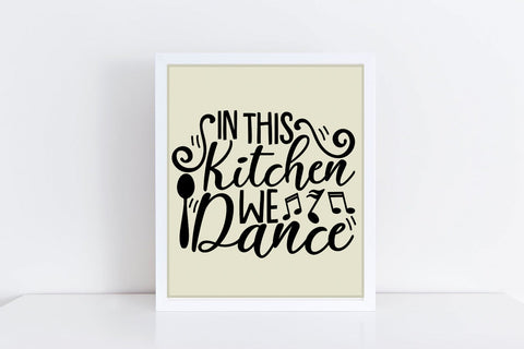 In This Kitchen We Dance| Kitchen SVG Cutting Files. SVG CosmosFineArt 
