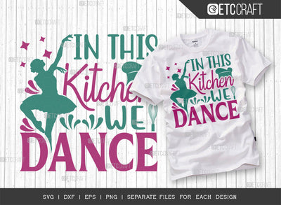 In This Kitchen We Dance SVG Cut File | Dance Svg | Cooking Mom Svg | Chef Cap Svg | Kitchen Quotes | ETC T00069 SVG ETC Craft 