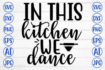 In This Kitchen We Dance SVG Cut File SVG Syaman 