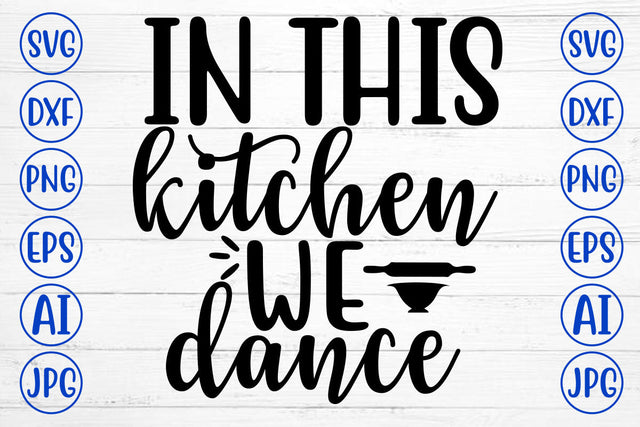 In This Kitchen We Dance SVG Cut File SVG Syaman 