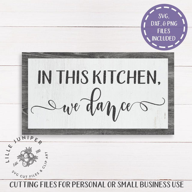 In This Kitchen We Dance SVG | Family SVG | Farmhouse Sign SVG LilleJuniper 