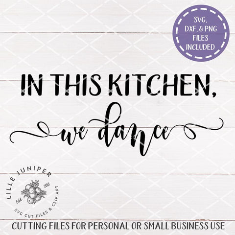 In This Kitchen We Dance SVG | Family SVG | Farmhouse Sign SVG LilleJuniper 