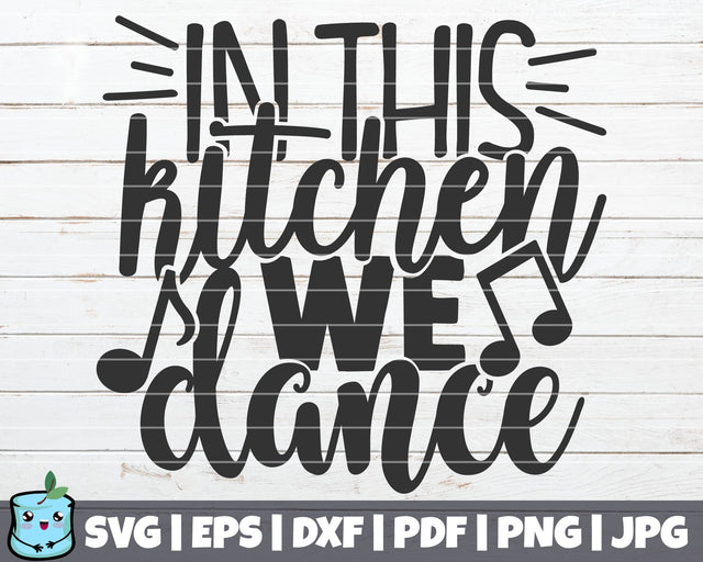 In This Kitchen We Dance SVG MintyMarshmallows 