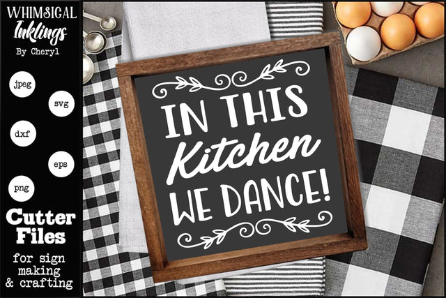 In This Kitchen We Dance SVG SVG Whimsical Inklings 
