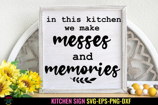 In This Kitchen We Make Messes SVG I Funny Kitchen Sign SVG SVG Happy Printables Club 