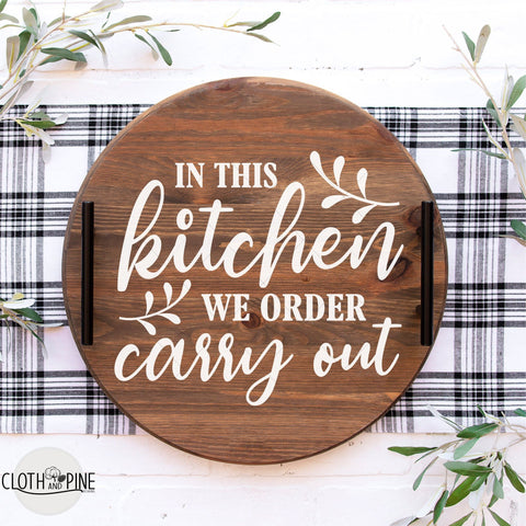 In This Kitchen We Order Carry Out SVG Cloth and Pine Designs 