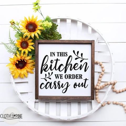 In This Kitchen We Order Carry Out SVG Cloth and Pine Designs 