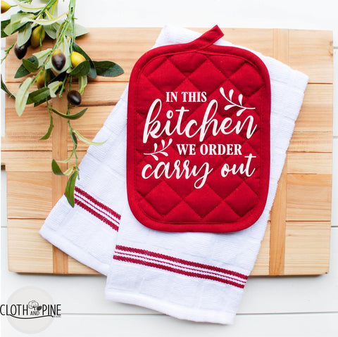 In This Kitchen We Order Carry Out SVG Cloth and Pine Designs 
