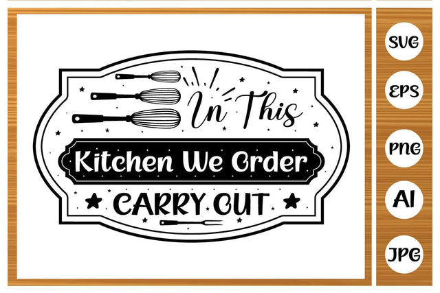 In This Kitchen We Order Carry Out Svg Design SVG designmaster24 