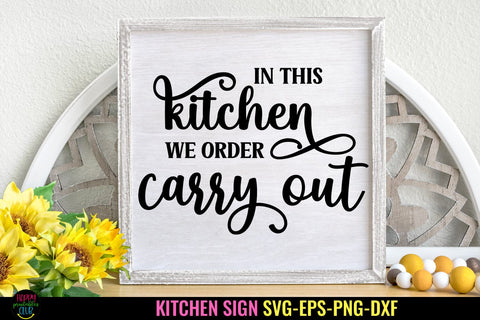 In This Kitchen We Order Carry Out SVG I Funny Kitchen Sign SVG Happy Printables Club 