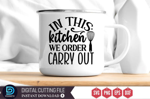 In this kitchen we order carry out SVG SVG DESIGNISTIC 