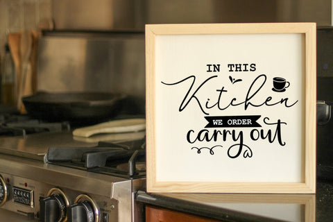 In This Kitchen We Order I Kitchen Sign SVG I Kitchen Decor SVG SVG Happy Printables Club 