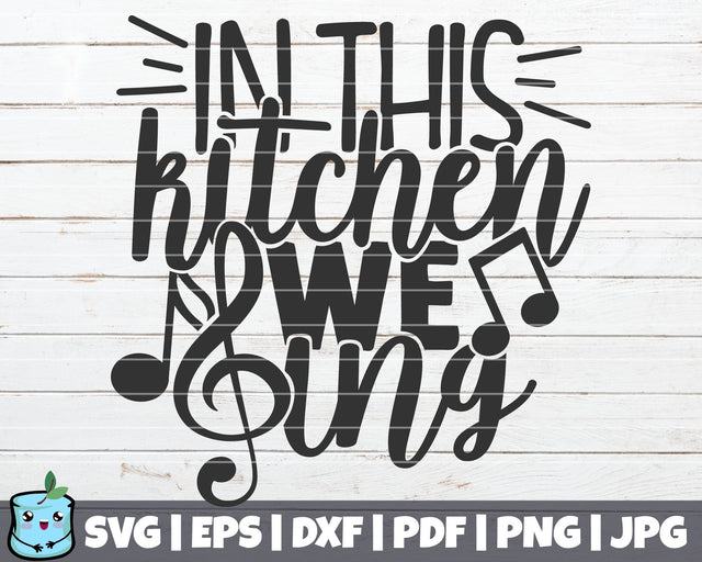 In This Kitchen We Sing SVG MintyMarshmallows 
