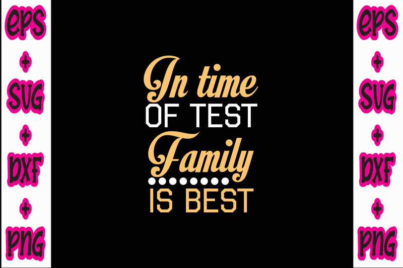 In time of test, family is best SVG Nurstore 
