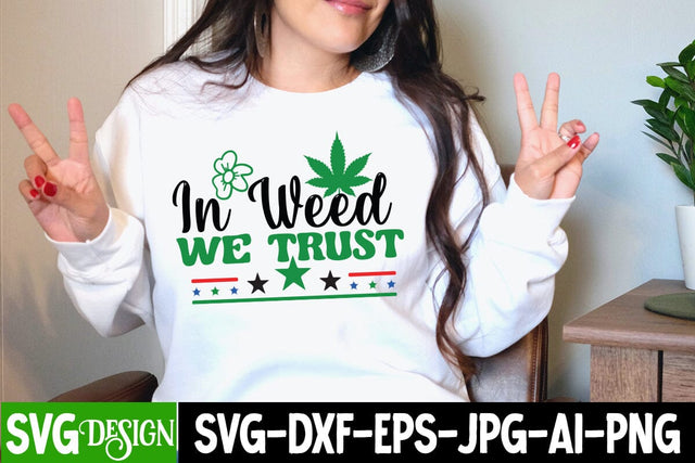 In weed We Trust SVG Cut File, In weed We Trust SVG Design , Ganja Smoker SVG Cut File, Weed SVG Design, Ganja Smoker Sublimation Design,Cannabis SVG Cut File, Cannabis SVG Design, Cannabis SVG design SVG BlackCatsMedia 
