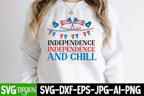 Independence And Chill SVG Cut File, Independence And Chill SVG Cut File, Independence And Chill Sublimation Design, Independence And Chill SVG Quotes SVG BlackCatsMedia 