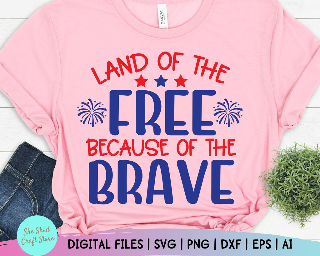Independence Day Svg, Land Of The Free Because of The Brave Svg, Fourth ...