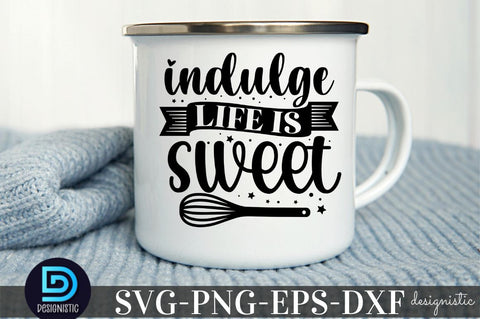 indulge, life is sweet, Kitchen Monogram SVG SVG DESIGNISTIC 