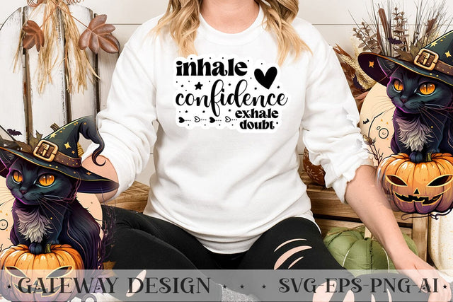 Inhale Confidence Exhale Doubt Inhale Confidence Exhale Doubt SVG designmaster24 