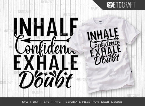 Inhale Confidence Exhale Doubt SVG Cut File | Inhale Confidence Bundle | Exhale Doubt Svg | Positive Thinking Svg | Motivational Speech Svg | Inspirational Quotes | ETC T00020 SVG ETC Craft 