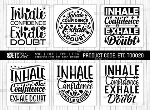 Inhale Confidence Exhale Doubt SVG Cut File | Inhale Confidence Bundle | Exhale Doubt Svg | Positive Thinking Svg | Motivational Speech Svg | Inspirational Quotes | ETC T00020 SVG ETC Craft 