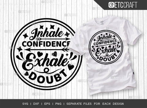 Inhale Confidence Exhale Doubt SVG Cut File | Inhale Confidence Bundle | Exhale Doubt Svg | Positive Thinking Svg | Motivational Speech Svg | Inspirational Quotes | ETC T00020 SVG ETC Craft 