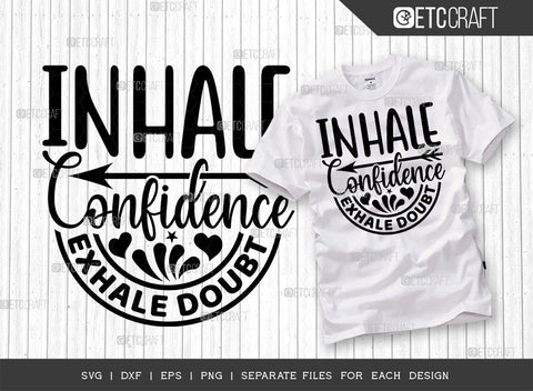 Inhale Confidence Exhale Doubt SVG Cut File | Inhale Confidence Bundle | Exhale Doubt Svg | Positive Thinking Svg | Motivational Speech Svg | Inspirational Quotes | ETC T00020 SVG ETC Craft 