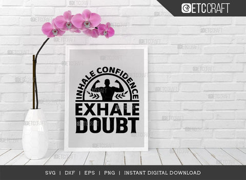 Inhale Confidence Exhale Doubt SVG Cut File, Positive Thinking Svg, Motivational Saying Svg, Inspirational Quotes, TG 02778 SVG ETC Craft 