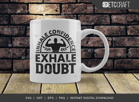 Inhale Confidence Exhale Doubt SVG Cut File, Positive Thinking Svg, Motivational Saying Svg, Inspirational Quotes, TG 02778 SVG ETC Craft 