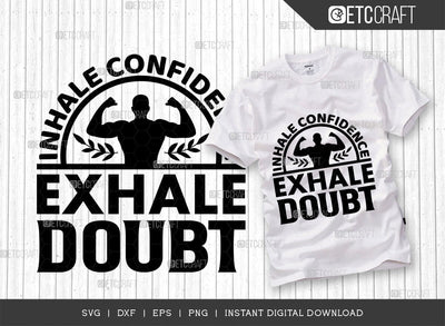 Inhale Confidence Exhale Doubt SVG Cut File, Positive Thinking Svg, Motivational Saying Svg, Inspirational Quotes, TG 02778 SVG ETC Craft 