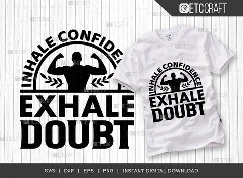 Inhale Confidence Exhale Doubt SVG Cut File, Positive Thinking Svg, Motivational Saying Svg, Inspirational Quotes, TG 02778 SVG ETC Craft 