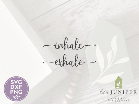 Inhale Exhale SVG Files | Motivational SVG SVG LilleJuniper 