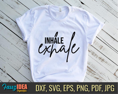 Inhale Exhale svg for cricut cut file trendy womens shirt svg Positive shirt Yoga mental health Self Care quote tshirt design woman tee svg SVG Fauz 