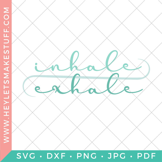 Inhale Exhale SVG Hey Let's Make Stuff 