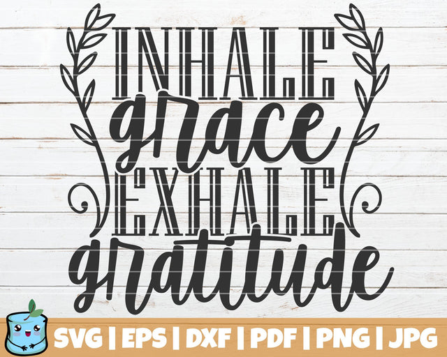 Inhale Grace Exhale Gratitude SVG MintyMarshmallows 